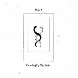 Pure X - Crawling Up The Stairs download flac mp3