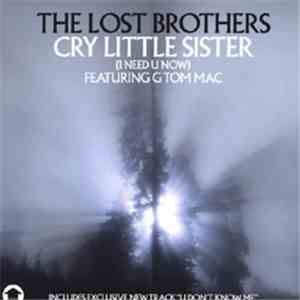 The Lost Brothers Featuring G Tom Mac - Cry Little Sister (I Need U Now) download flac mp3