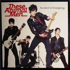 These Animal Men - Accident & Emergency download flac mp3