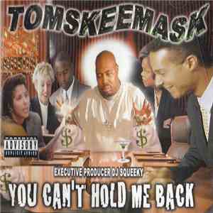 Tom Skeemask - You Can't Hold Me Back download flac mp3
