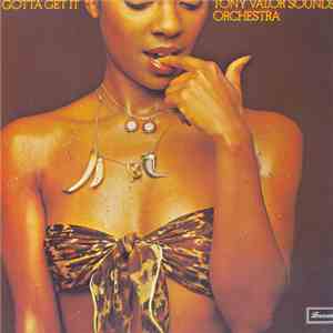 Tony Valor Sounds Orchestra - Gotta Get It download flac mp3