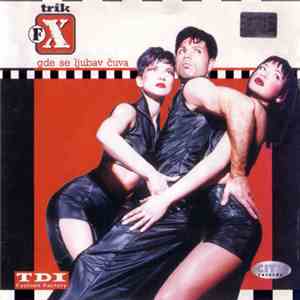 Trik FX - Gde Se Ljubav Čuva download flac mp3