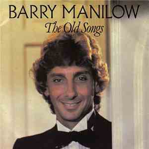 Barry Manilow - The Old Songs flac mp3 download