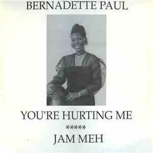 Bernadette Paul - You're Hurting Me/Jam Meh download flac mp3