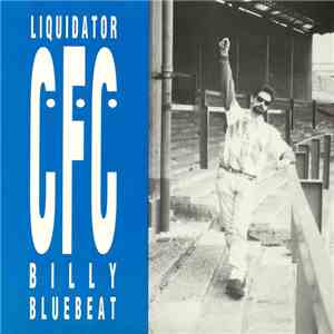 Billy Bluebeat - Liquidator C.F.C. download flac mp3