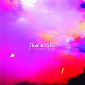 Double Echo - Black Morning download flac mp3