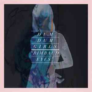 Dum Dum Girls - Rimbaud Eyes download flac mp3