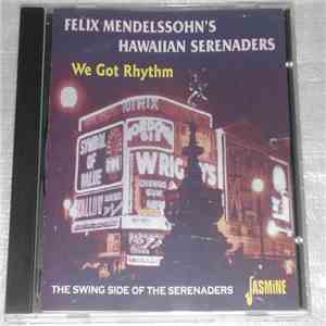 Felix Mendelssohn's Hawaiian Serenaders - We Got Rhythm download flac mp3