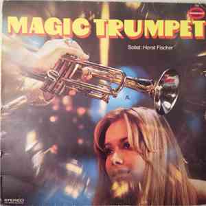 Horst Fischer - Magic Trumpet download flac mp3
