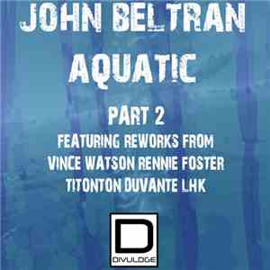 John Beltran - Aquatic Part 2 download flac mp3