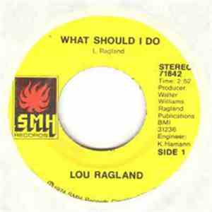 Lou Ragland - What Should I Do / Understand Each Other download flac mp3