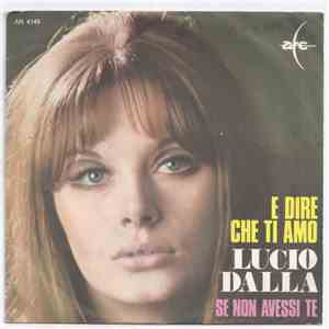 Lucio Dalla - E Dire Che Ti Amo download flac mp3
