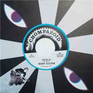 Mark Sultan - 'Ophelia' b/w 'Believe Me' download flac mp3