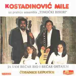 Mile Kostadinović Uz Ansambl Timočki Biseri - Ja Sam Bećar Bio I Bećar Ostajem / Ćobanice Lepotice download flac mp3