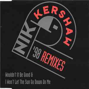 Nik Kershaw - '98 Remixes (Wouldn't It Be Good & I Won't Let The Sun Go Down On Me) flac mp3 download