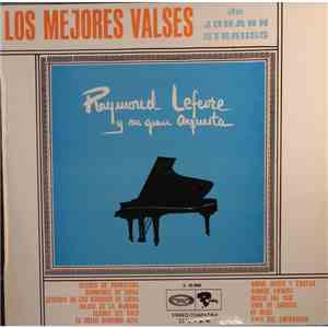 Raymond Lefevre Y Su Gran Orquesta - Los Mejores Valses De Johann Strauss download flac mp3