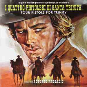 Roberto Pregadio - I Quattro Pistoleri Di Santa Trinita' (Original Soundtrack) download flac mp3