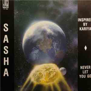 Sasha  - Inspired By Kariya / Never Let You Go download flac mp3