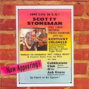 Scotty Stoneman With The Kentucky Colonels - 1965 Live In L.A.! download flac mp3