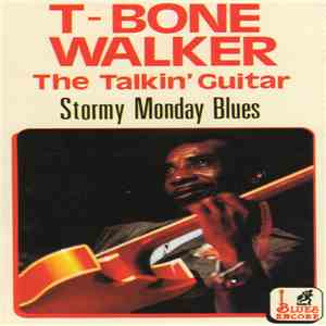 T-Bone Walker - The Talkin' Guitar - Stormy Monday Blues download flac mp3