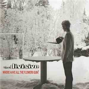 The Divisive - Where Have All The Flowers Gun? download flac mp3