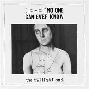 The Twilight Sad - No One Can Ever Know download flac mp3