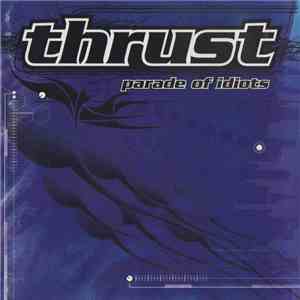 Thrust  - Parade Of Idiots download flac mp3
