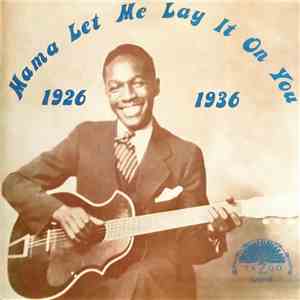 Various - Mama Let Me Lay It On You 1926-1936 download flac mp3