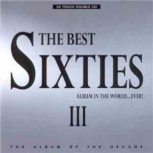 Various - The Best Sixties Album In The World...Ever! III download flac mp3