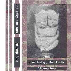 30 Amp Fuse - The Baby, The Bath download flac mp3