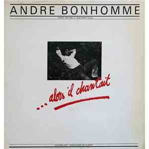 André Bonhomme - Alors Il Chantait download flac mp3