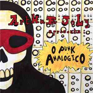 Arthur Joly - Arthur Joly Apresenta: O Punk Analógico download flac mp3