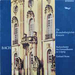 Bach - Bachorchester des Gewandhauses zu Leipzig, Gerhard Bosse - Die Brandenburgischen Konzerte flac mp3 download