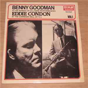 Benny Goodman, Eddie Condon - At His Rarest Of All Performances Vol1 download flac mp3