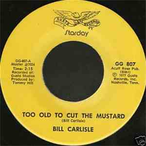 Bill Carlisle - Too Old To Cut The Mustard download flac mp3