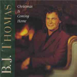 B.J. Thomas - Christmas Is Coming Home download flac mp3