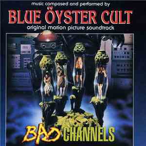 Blue Öyster Cult - Bad Channels - Original Motion Picture Soundtrack download flac mp3