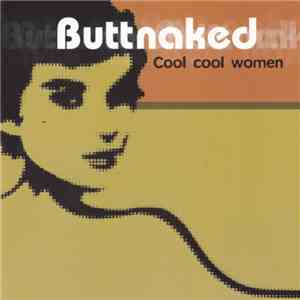 Buttnaked - Cool Cool Women download flac mp3