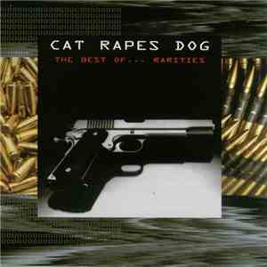 Cat Rapes Dog - The Best Of ... Rarities download flac mp3