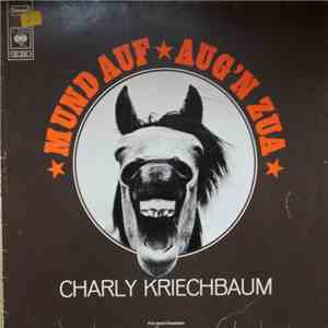 Charly Kriechbaum - Mund Auf - Aug'n Zua download flac mp3