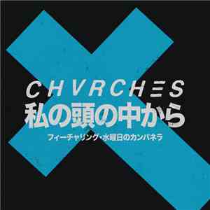 Chvrches Featuring Wednesday Campanella - Out Of My Head download flac mp3