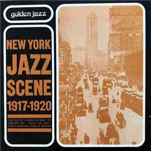 Earl Fuller's Famous Jazz Band - The Louisiana Five - Frisco Jass Band - Lopez & Hamilton's Kings Of Harmony - New York Jazz Scene 1917 - 1920 flac mp3 download