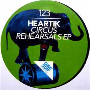 Heartik - Circus Rehearsals EP download flac mp3