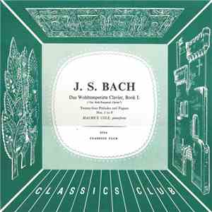 J. S. Bach ; Maurice Cole - Das Wohltemperirte Clavier, Book I - Twenty-Four Preludes And Fugues Nos. 1 To 9 download flac mp3