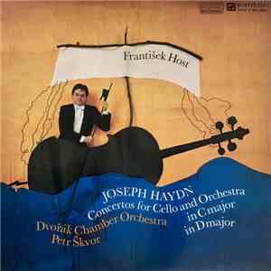 Joseph Haydn, František Host, Dvořák Chamber Orchestra Directed by Petr Škvor - Joseph Haydn - Concertos For Cello And Orchestra download flac mp3