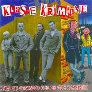 Klasse Kriminale - 1985-'95 Orgoglio Per Le Tue Passioni download flac mp3