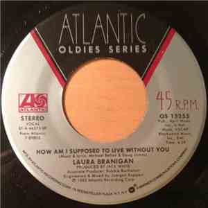 Laura Branigan - All Night With Me / How Am I Supposed To Live Without You download flac mp3