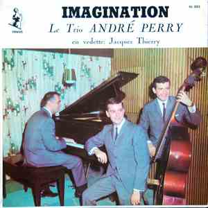 Le Trio André Perry En Vedette: Jacques Thierry - Imagination download flac mp3