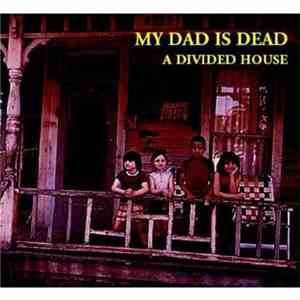 My Dad Is Dead - A Divided House download flac mp3