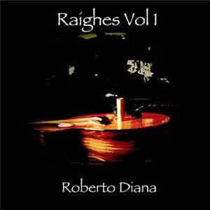Roberto Diana - Raighes Vol 1 download flac mp3